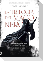 La trilogia del mago nero. La corporazione dei maghi-La scuola dei maghi-Il segreto dei maghi