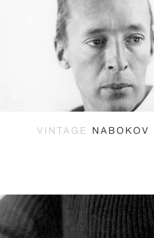 Nabokov, Vladimir. Vintage Nabokov. Knopf Doubleday Publishing Group, 2004.