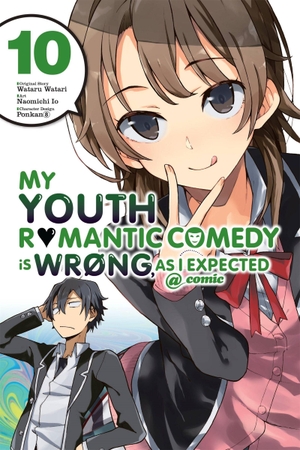 Watari, Wataru. My Youth Romantic Comedy Is Wrong, as I Expected @ Comic, Vol. 10 (Manga) - Volume 10. Yen Press, 2019.