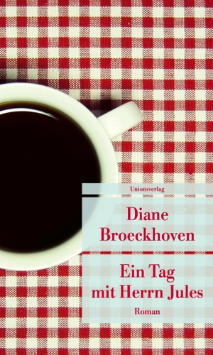 Broeckhoven, Diane. Ein Tag mit Herrn Jules. Unionsverlag, 2024.