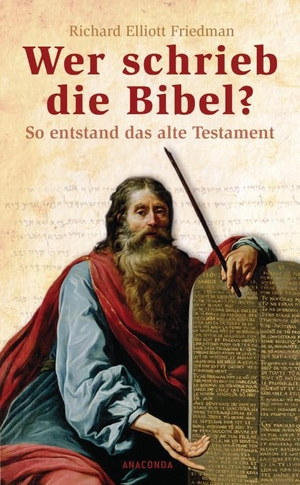 Friedman, Richard Elliot. Wer schrieb die Bibel? - So entstand das alte Testament. Anaconda Verlag, 2007.