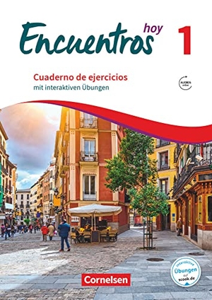 Gropper, Alexander / Gisela Weber. Encuentros Hoy Band 1 - Cuaderno de ejercicios mit interaktiven Übungen auf scook.de - 3. Fremdsprache. Mit Audios online. Cornelsen Verlag GmbH, 2018.