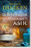 Die Bekenntnisse des Ägyptologen Adel H.