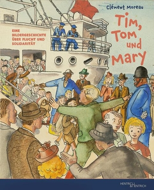 Moreau, Clément. Tim, Tom und Mary - Eine Bildergeschichte über Flucht und Solidarität. Hentrich & Hentrich, 2025.