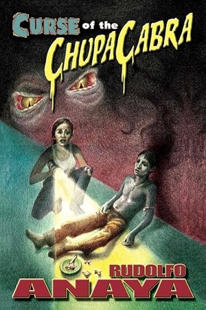 Anaya, Rudolfo. Curse of the ChupaCabra. University of New Mexico Press, 2013.