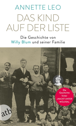 Annette Leo / Romani Rose. Das Kind auf der Liste - Die Geschichte von Willy Blum und seiner Familie. Aufbau TB, 2018.