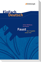 Faust - Der Tragödie erster Teil. EinFach Deutsch Textausgaben