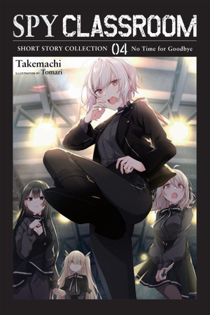 Hiroshi, Nathaniel / Takemachi, Takemachi et al. Spy Classroom Short Story Collection, Vol. 4 (light novel). Little, Brown & Company, 2025.