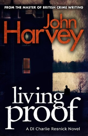 Harvey, John. Living Proof - (Resnick 7). Cornerstone, 2013.