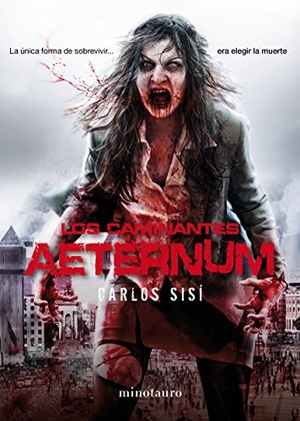 Sisí, Carlos. Los caminantes. Aeternum. Ediciones Minotauro, 2014.