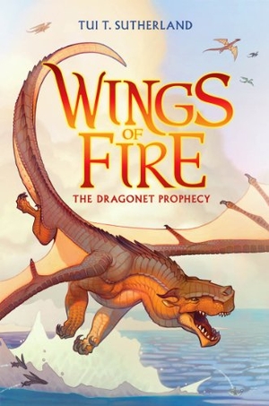 Sutherland, Tui T. The Dragonet Prophecy (Wings of Fire #1). Scholastic Inc., 2012.