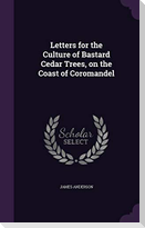 Letters for the Culture of Bastard Cedar Trees, on the Coast of Coromandel