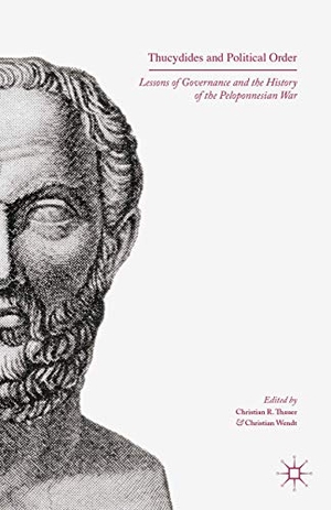 Thauer, Christian R. / Ernst Baltrusch et al (Hrsg.). Thucydides and Political Order - Lessons of Governance and the History of the Peloponnesian War. Palgrave Macmillan US, 2016.