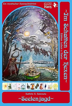 Hotowetz, Kathrin. Seelenjagd - Ein Rauhnachtskrimi mit Rauhnächte-Tagebuch für 2 Jahre / Harz Krimi - Im Schatten der Hexen. Geistmühle Verlag, 2022.