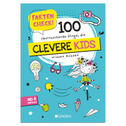 Faktencheck! 100 überraschende Dinge, die clevere Kids wissen müssen