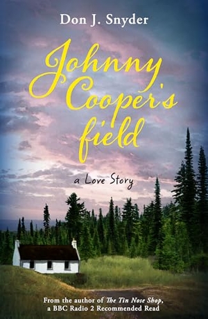 Snyder, Don J. Johnny Cooper's Field - From the author of the BBC Radio 2 Book Club Recommended Read The Tin Nose Shop. Legend Press Ltd, 2025.