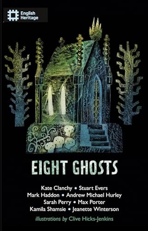 Hurley, Andrew / Winterson, Jeanette et al. Eight Ghosts - The English Heritage Book of New Ghost Stories. English Heritage, 2026.