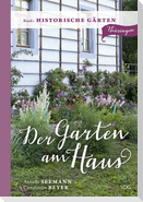 Der Garten am Haus - Historische Gärten