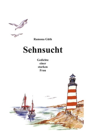 Güth, Ramona. Sehnsucht - Gedichte einer starken Frau. Books on Demand, 2003.