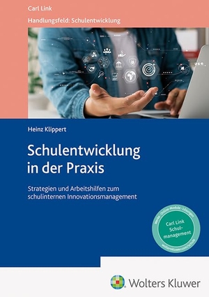 Klippert, Heinz. Schulentwicklung in der Praxis - Strategien und Arbeitshilfen zum schulinternen Innovationsmanagement. Link, Carl Verlag, 2025.