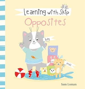 Loman, Sam. Learning with Skip. Opposites. Clavis Publishing, 2022.