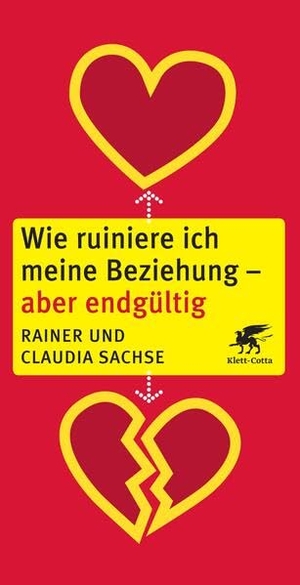 Sachse, Rainer / Claudia Sachse. Wie ruiniere ich meine Beziehung - aber endgültig. Klett-Cotta Verlag, 2020.