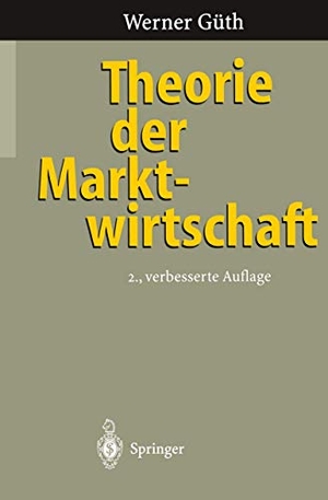 Güth, Werner. Theorie der Marktwirtschaft. Springer Berlin Heidelberg, 1996.