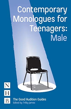James, Trilby (Hrsg.). Contemporary Monologues for Teenagers - Male. Theatre Communications Group, 2020.