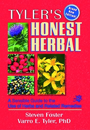 Foster, Steven. Tyler's Honest Herbal - A Sensible Guide to the Use of Herbs and Related Remedies. Taylor & Francis, 1999.