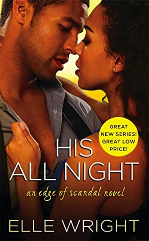 Wright, Elle. His All Night. Grand Central Publishing, 2015.