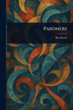 Beach, Rex. Pardners. Creative Media Partners, LLC, 2025.