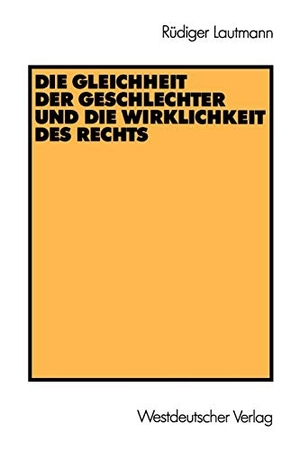 Die Gleichheit der Geschlechter und die Wirklichkeit des Rechts. VS Verlag für Sozialwissenschaften, 1990.