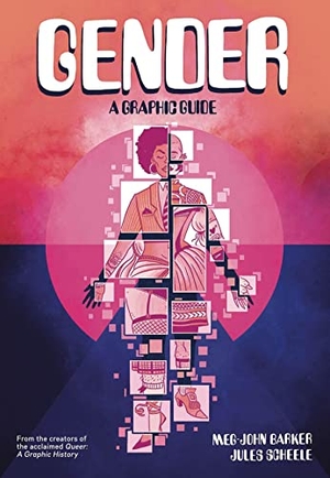 Barker, Meg-John / Jules Scheele. Gender: A Graphic Guide. Icon Books, 2019.