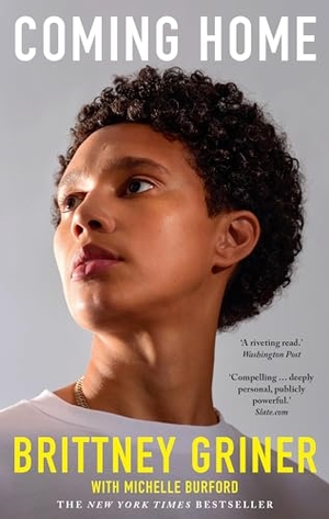 Griner, Brittney. Coming Home - the gripping true story of the Olympic champion unjustly imprisoned in Russia. Duckworth Books, 2024.