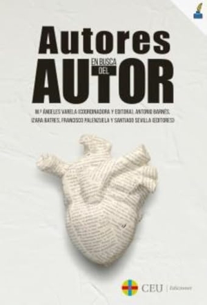 Varela Olea, María Ángeles / Batres Cuevas, Izara et al. Autores en busca del autor. Fundación Universitaria San Pablo CEU, 2020.
