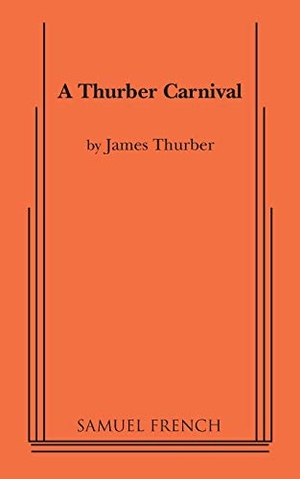 Thurber, James. A Thurber Carnival. Concord Theatricals, 2019.
