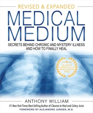 William, Anthony. Medical Medium - Secrets Behind Chronic and Mystery Illness and How to Finally Heal (Revised and Expanded Edition). Hay House Inc, 2021.