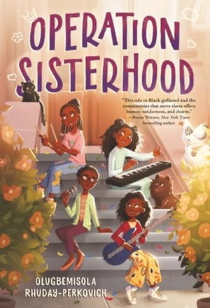 Rhuday-Perkovich, Olugbemisola. Operation Sisterhood. Random House Children's Books, 2023.