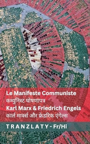 Marx, Karl / Friedrich Engels. Le Manifeste Communiste / कम्युनिस्ट घोषणापत्र - Tranzlaty Français हिन्दी. Tranzlaty, 2025.