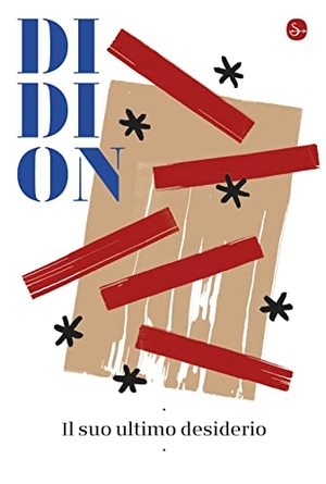 Didion, Joan. Il suo ultimo desiderio. , 2021.