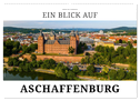 Ein Blick auf Aschaffenburg (Wandkalender 2024 DIN A2 quer), CALVENDO Monatskalender
