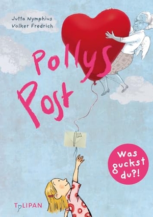 Nymphius, Jutta. Pollys Post - Was guckst du 2. Tulipan Verlag, 2024.