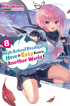 Misora, Riku. High School Prodigies Have It Easy Even in Another World!, Vol. 8 (Light Novel) - Volume 8. Yen Press, 2023.