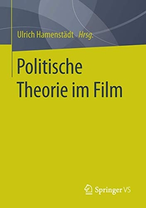 Hamenstädt, Ulrich (Hrsg.). Politische Theorie im Film. Springer Fachmedien Wiesbaden, 2015.