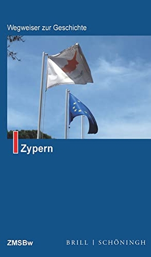 Brenner, Stefan Maximilian / Erwin A. Schmidl. Zypern. Brill I  Schoeningh, 2021.