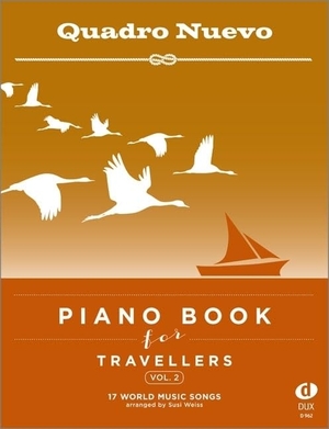 Piano Book for Travellers (Vol. 2) - 17 World Music Songs arranged by Susi Weiss. Edition DUX, 2019.