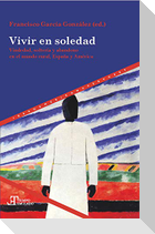 Vivir en soledad : viudedad, soltería y abandono en el mundo rural, España y América Latina, siglos XVI-XXI