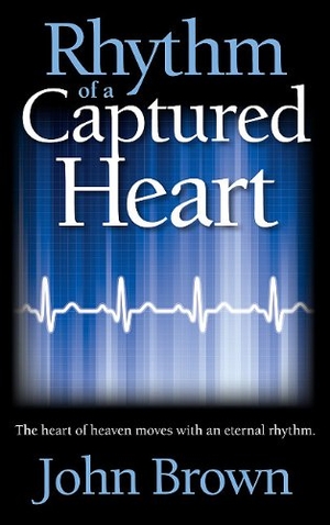 Brown, John. Rhythm of a Captured Heart. Oasis House, 2011.