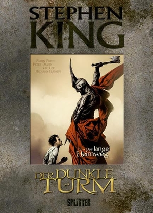 King, Stephen / Furth, Robin et al. Der Dunkle Turm 02. Der lange Heimweg. Splitter Verlag, 2009.