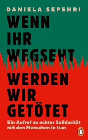 Sepehri, Daniela. Wenn ihr wegseht, werden wir getötet - Ein Aufruf zu echter Solidarität mit den Menschen in Iran. Penguin Verlag, 2026.